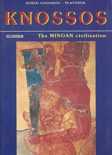 Sosso Logiadou - Platonos - Knossos - The Minoan Civilization