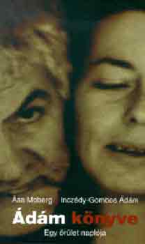 Asa-Incz�dy Gombos �d� Moberg - �d�m k�nyve (Egy �r�let napl�ja)