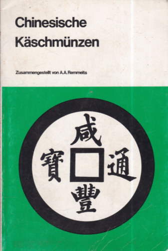 A.A.Remmelts - Chinesische Käschmünzen