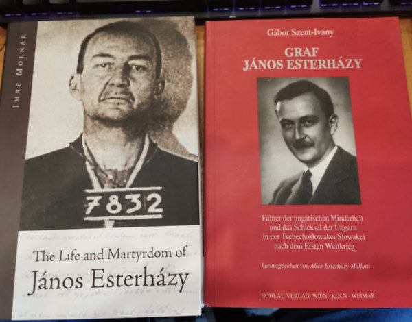 Gbor Szent-Ivny, Molnr Imre - Graf Jnos Esterhzy + The Life and Martyrdom of Jnos Esterhzy (2 ktet)