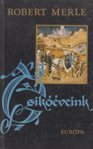 Robert Merle - Csik��veink