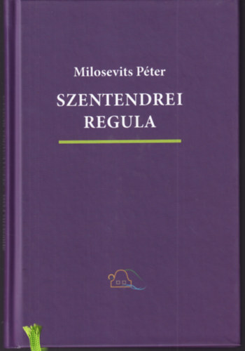 Milosevits P�ter - Szentendrei Regula - Szabad- �s �nekelhet� versek