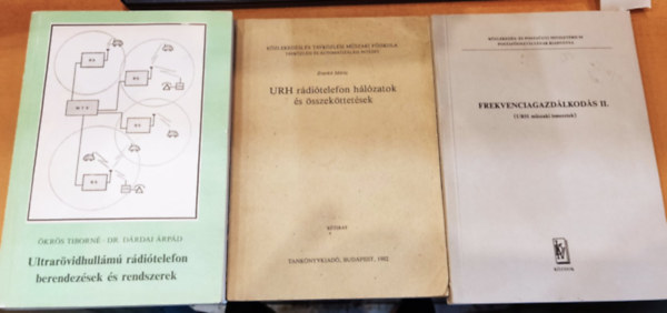 dr. Zverk Mria, krs Tiborn-Dr. Drdai rpd Turi-Kovts Attila - 3 db rdizs: Frekvenciagazdlkods II. (URH mszaki ismeretek) + Ultrarvidhullm rditelefon berendezsek s rendszerek + URH rditelefon hlzatok s sszekttetsek