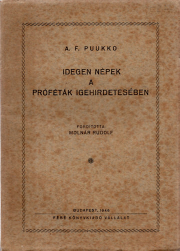 A. F. Puukko - Idegen n�pek a pr�f�t�k igehirdet�s�ben