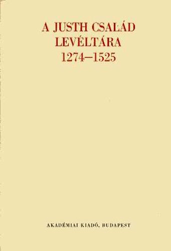 Borsa Ivn - A Justh csald levltra 1274-1525