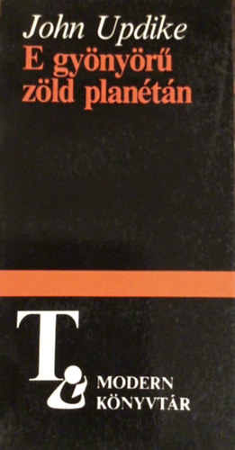 John Updike - E gy�ny�r� z�ld plan�t�n