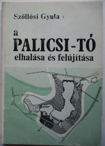 Szllsi Gyula - A Palicsi-t elhalsa s feljtsa