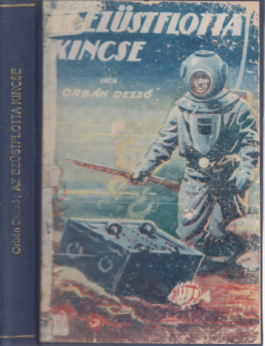 Orbn Dezs - Az Ezstflotta kincse - Sebk Imre rajzaival (I. kiads)