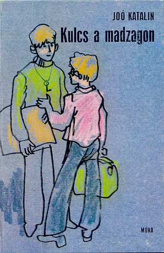 Jo� Katalin - Kulcs a madzagon