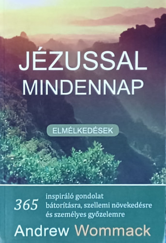 Andrew Wommack - J�zussal mindennap - Elm�lked�sek