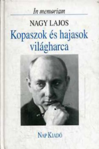 Tarjn Tams  (szerk.) - Kopaszok s hajasok vilgharca (In memoriam Nagy Lajos)