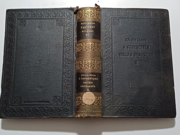 Klvin Jnos - A keresztny valls rendszere I.-II. (Reformtus egyhzi knyvtr V.-VI.)