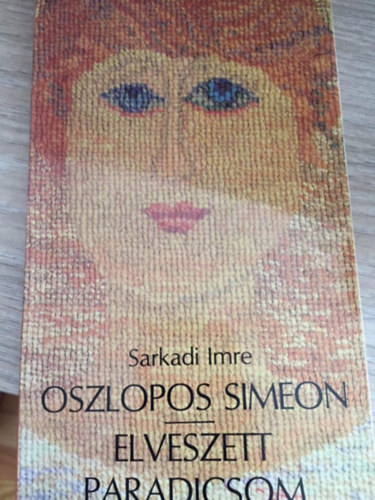 Sarkadi Imre - Oszlopos Simeon - Az elveszett paradicsom