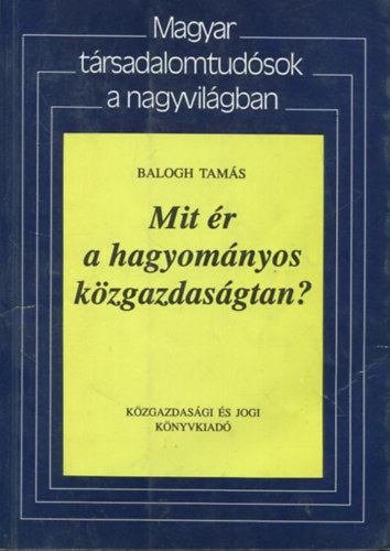 Balogh Tams - Mit r a hagyomnyos kzgazdasgtan?