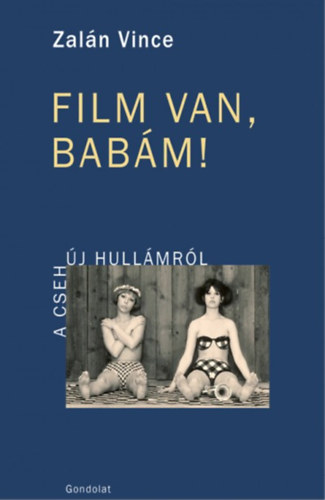 Zal�n Vince - Film van, bab�m!