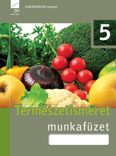 Juhsz; Kropog; Mndics; Dr. Molnr - Termszetismeret 5. - Munkafzet
