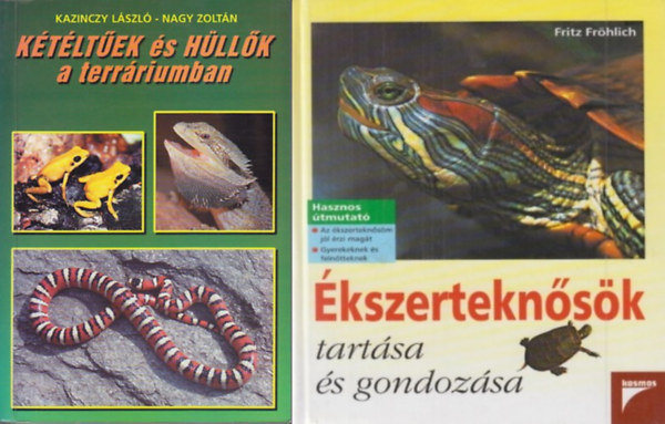 Fritz Frhlich Kazinczy Lszl  Nagy Zoltn - 2 knyv hlltartsrl: Ktltek s hllk a terrriumban + kszerteknsk tartsa s gondozsa