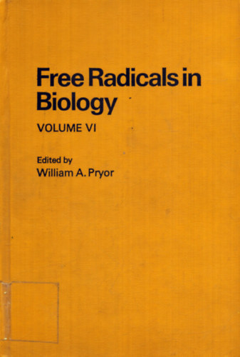 William A. Pryor  (szerk.) - Free Radicals in Biology Volume VI