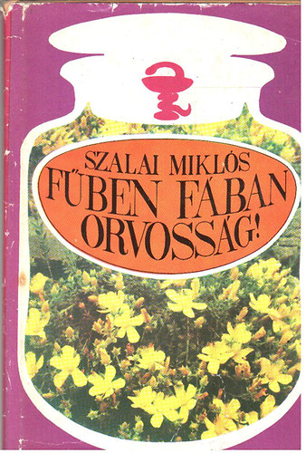 Szalai Mikl�s - F�ben f�ban orvoss�g!