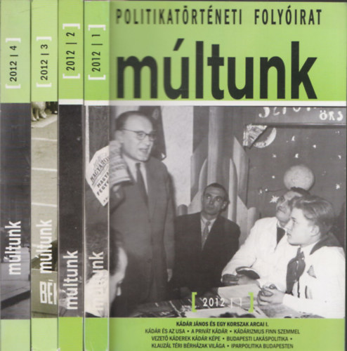 Egry Gábor (főszerk.) - Múltunk 2012/1-4. (Politikatörténeti Folyóirat)