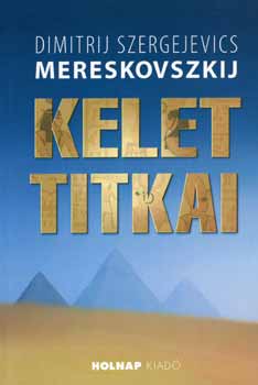 Dimitrij Szergejevics Mereskovszkij - Kelet titkai