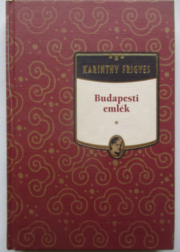 Karinthy Frigyes - Budapesti eml�k
