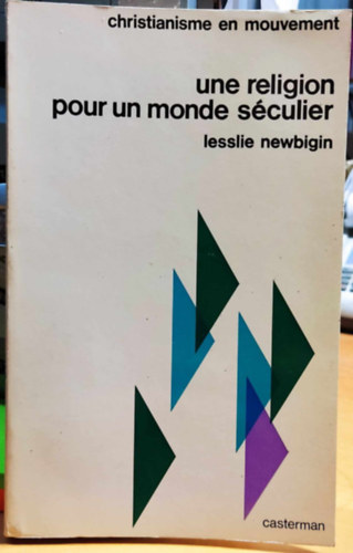 Une religion pour un monde s�culier (Vall�s egy szekul�ris vil�g sz�m�ra)(Christianisme en mouvement 3)