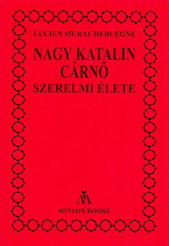 Lucien Murat Hercegn - Nagy Katalin crn szerelmi lete