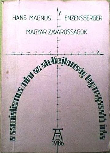Hans Magnus Enzenberger - Magyar zavaross�gok �s m�s essz�k