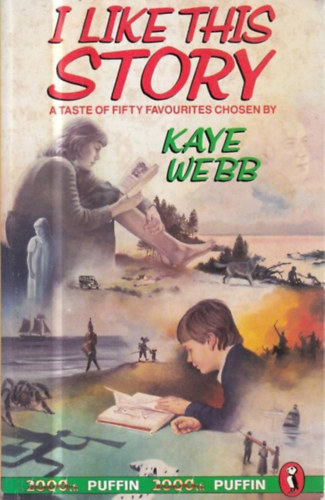Kaye Webb  (�ssze�ll.) - I Like This Story: A Taste of Fifty Favourites Chosen by Kaye Webb
