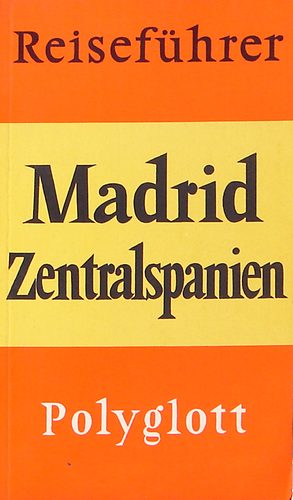Reiseführer - Madrid Zentralspanien