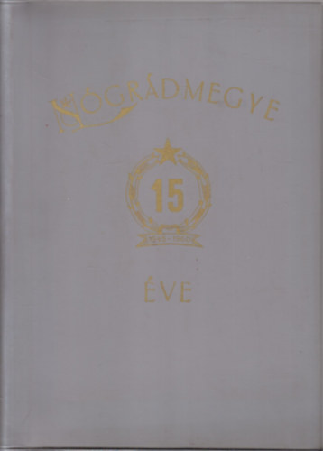 Nógrád megye 15 éve (1945-1960)