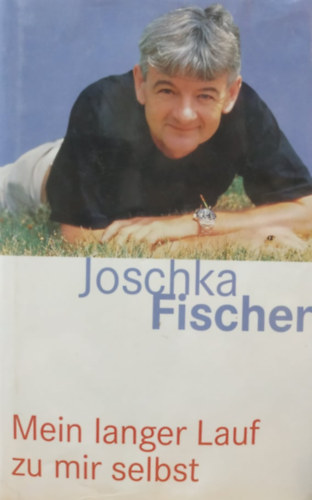 Joschka Fischer - Mein langer Lauf zu mir selbst