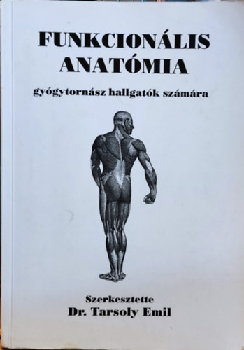 Mszros Tams Tarsoly Emil - Funkcionlis anatmia gygytornszhallgatk szmra