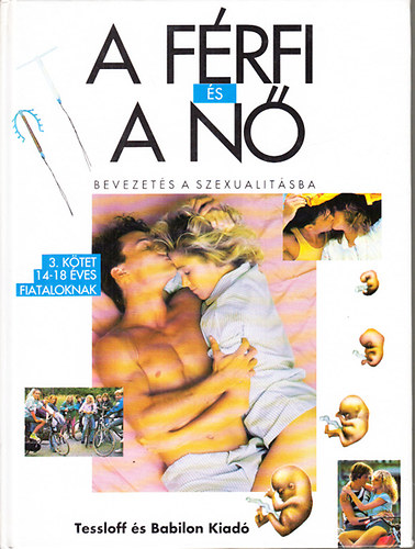 A férfi és a nő- Bevezetés a szexualitásba 3. (14-18 éves fiataloknak)