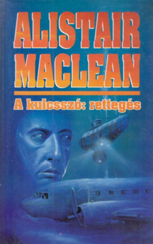 Alistair MacLean - A kulcssz�: retteg�s