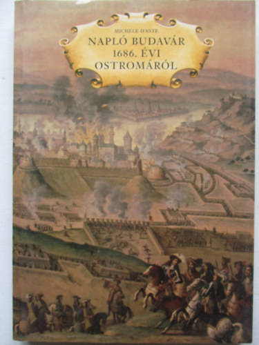 Michele D'Aste - Napl Budavr 1686. vi ostromrl