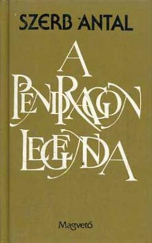 Szerb Antal - A Pendragon legenda