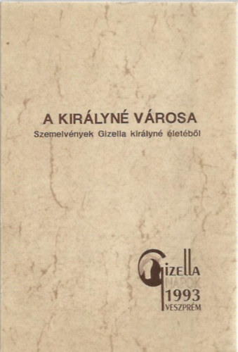 Dr. Csiszár Miklósné - A királyné városa
