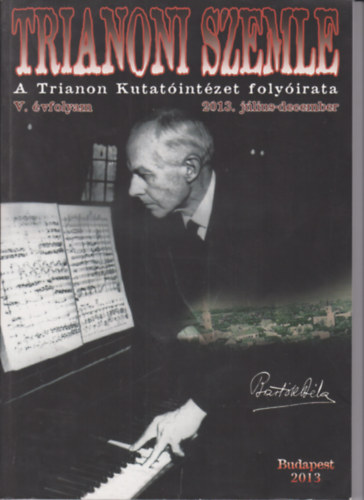 Trianoni szemle - A Trianon Kutatintzet folyirata V. vfolyam 2013. jlius-december