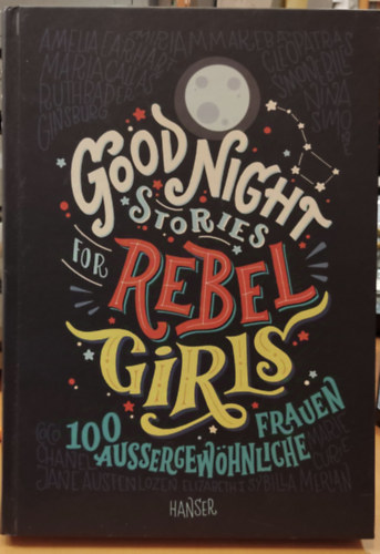 Elena Favilli - Francesca Cavallo - Good Night Stories for Rebel Girls, n�met nyelv�