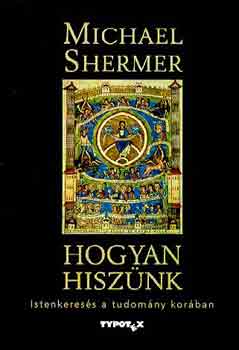 Michael Shermer - Hogyan hisz�nk (Istenk�rd�s a tudom�ny kor�ban)
