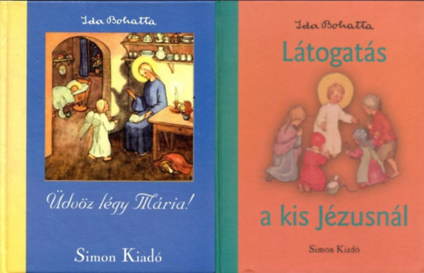 Ida Bohatta - dvz lgy Mria! + Ltogats a kis Jzusnl (2db)