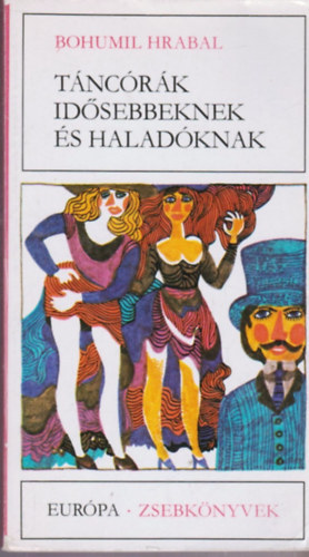 Bohumil Hrabal - Tncrk idsebbeknek s haladknak (Eurpa zsebknyvtr)