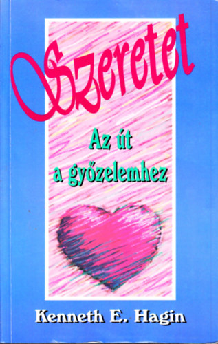 Kenneth E. Hagin - Szeretet -  Az t a gyzelemhez
