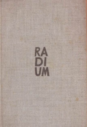 Rudolf Brunngraber - R�dium egy felfedez�s reg�nye