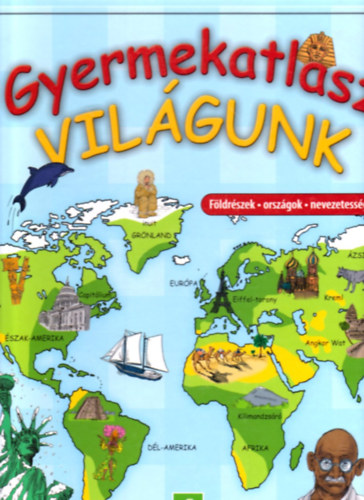 Gyermekatlasz - vilgunk (Fldrszek-orszgok-nevezetessgek)