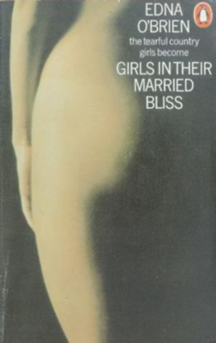Edna O'Brien - Girls in their Married Bliss