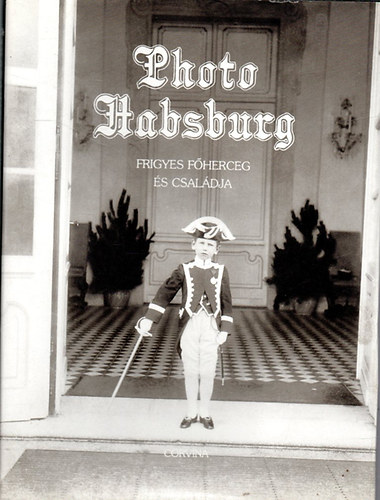 Heiszler-Szak�cs-V�r�s - Photo Habsburg - Frigyes f�herceg �s csal�dja