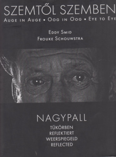 Eddy; Schouwstra, Frouke Smid - Szemt�l szemben - Nagypall t�k�rben